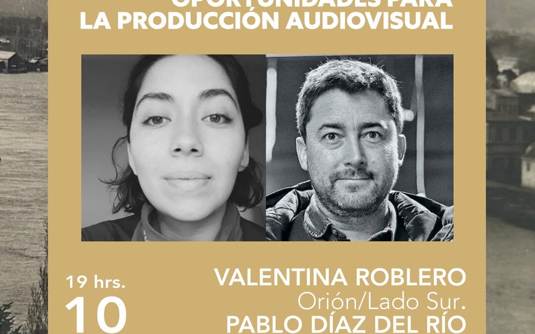 Programa de charlas ALGA PRO – Valentina Roblero y Pablo Díaz del Río / Oportunidades para la producción audiovisual