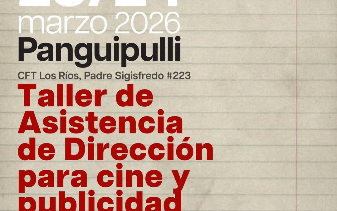 Taller de Asistencia de Dirección para cine y publicidad ALGA PRO Panguipulli